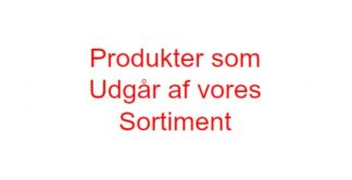 Produkter som udgår fra vores sortiment